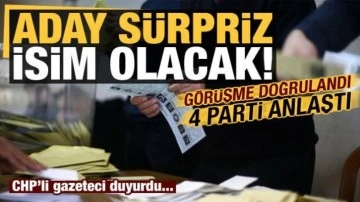 Son dakika: 4 parti anlaştı, aday ise sürpriz isim! CHP'li gazeteci duyurdu...