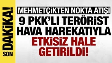 Son dakika: 9 PKK'lı hava harekatıyla etkisiz hale getirildi!