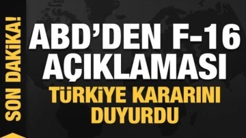 Son dakika: ABD'den F-16 açıklaması! Türkiye kararını duyurdu