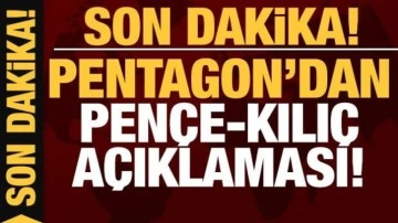 Son dakika: ABD'den Pençe-Kılıç Harekatı açıklaması!