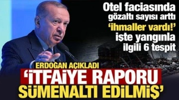 Son Dakika: Başkan Erdoğan açıkladı: Gözaltı sayısı arttı, işte yangınla ilgili 6 tespit!