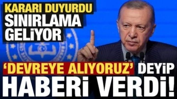 Son dakika: Başkan Erdoğan 'devreye alıyoruz' deyip haberi verdi! Sınırlama geliyor...