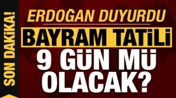 Son dakika... Başkan Erdoğan duyurdu: Kurban Bayramı tatili 9 gün oldu!