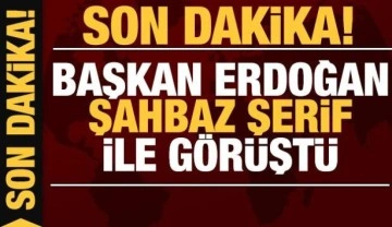 Son dakika: Başkan Erdoğan Şahbaz Şerif ile görüştü