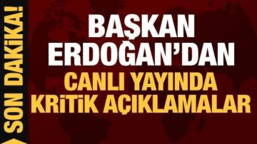 Son dakika: Başkan Erdoğan'dan canlı yayında gündeme kritik açıklamalar