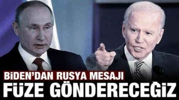 Son dakika: Biden'dan Rusya mesajı: Füze göndereceğiz