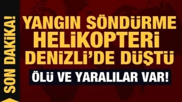 Son Dakika: Denizli'de yangın söndürme helikopteri düştü: 1 ölü 4 yaralı!