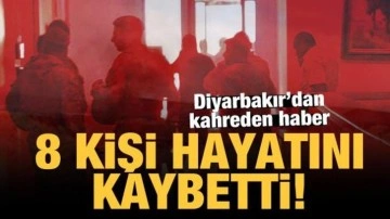 Son Dakika: Diyarbakır'dan kahreden haber: 8 kişi hayatını kaybetti!