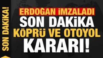 Son dakika: Erdoğan imzaladı: Köprü ve otoyollar bayramda ücretsiz olacak!