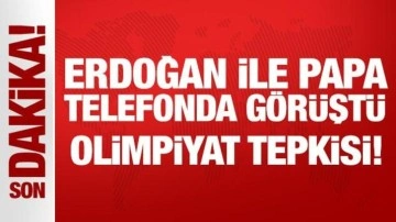 Son Dakika: Erdoğan, Papa ile telefonda görüştü