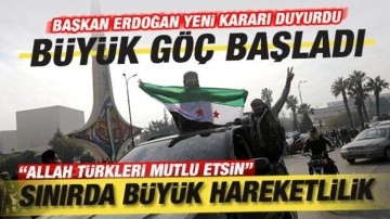 Son dakika: Erdoğan yeni kararı duyurdu! Sınırda hareketlilik! Büyük göç başladı