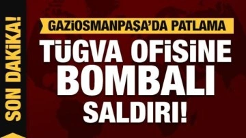 Son Dakika: Gaziosmanpaşa TÜGVA ofisine bombalı saldırı!
