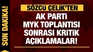 Son dakika haberi: AK Parti Sözcüsü Ömer Çelik'ten MYK toplantısı kritik açıklama!