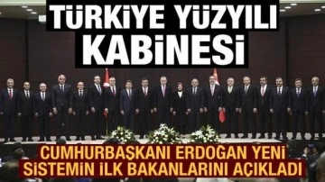 Son dakika haberi: Cumhurbaşkanı Erdoğan, Türkiye Yüzyılı kabinesini açıkladı