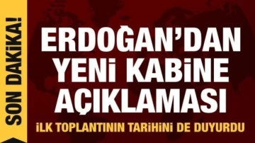 Son dakika haberi: Cumhurbaşkanı Erdoğan'dan yeni kabine açıklaması