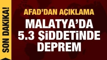 Son dakika haberi: Malatya'da 5.3 büyüklüğünde deprem