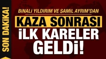 Son dakika: Kaza sonrası Binali Yıldırım ve Şamil Ayrım'dan ilk kareler!