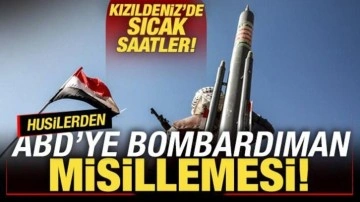 Son dakika: Kızıldeniz'de sıcak saatler! Husilerden, ABD'ye bombardıman misillemesi