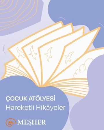 SON DAKİKA: Meşherden  Çocuklar  için  Hareketli  Hikayeler  Atölyesi   :