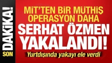 Son dakika: MİT'ten bir müthiş operasyon daha: Serhat Özmen yakalandı!