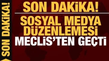 Son dakika: Sosyal medya düzenlemesi Meclis'ten geçti!