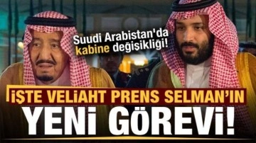 Son dakika: Suudi Arabistan'da kabine değişikliği! İşte Prens Selman'ın yeni görevi