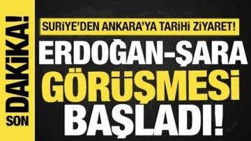 Son dakika... Suriye'den Ankara'ya tarihi ziyaret! Erdoğan-Şara görüşmesi başladı!