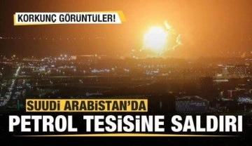 Suudi Arabistan'da petrol tesisine saldırı!