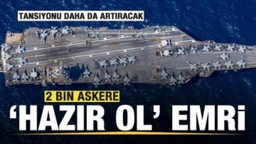 Tansiyon daha da artacak! 2 bin askere 'hazır ol' emri