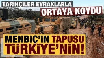 Tarihçiler evraklarla ortaya koydu: Menbiç'in tapusu Türkiye'nin!