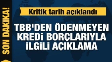 TBB'den ödenmeyen kredi borçlarıyla ilgili açıklama