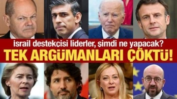 Tek argümanları da çöktü! İsrail destekçisi liderler, şimdi ne yapacak?