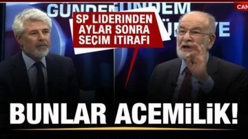 Temel Karamollaoğlu'ndan aylar sonra seçim itiraf: Bunlar acemilik...