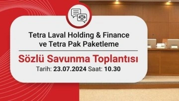 Tetra Laval Holding & Finance SA ve Tetra Pak Paketleme için sözlü savunma toplantısı
