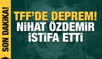 TFF Başkanı Nihat Özdemir istifa etti