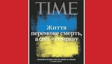 TIME'dan çok çarpıcı Ukrayna kapağı: 'Hayat ölüme, aydınlık karanlığa galip gelecek'