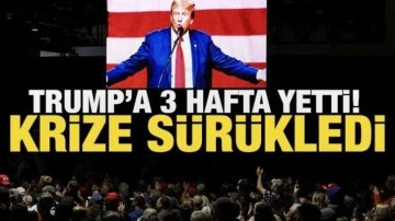 Trump dünyayı 3 haftada krize sürükledi