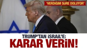 Trump'tan İsrail'e: Verdiğim süre doluyor! Karar verin