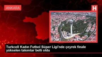 Turkcell Kadın Futbol Süper Ligi'nde çeyrek finale yükselen takımlar belli oldu