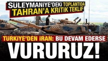 Türkiye'den İran'a: Bu devam ederse vururuz! Süleymaniye'de dikkat çeken 'teklif