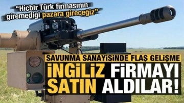 Türkiye'de bir ilk! Savunma sanayisinde flaş gelişme, İngiliz firmayı satın aldılar...