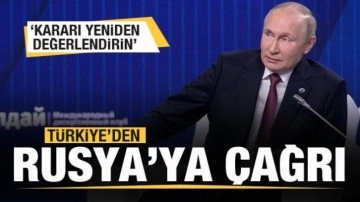 Türkiye'de Rusya'ya: Kararı yeniden değerlendirin