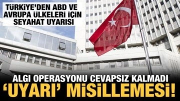 Türkiye'den ABD ve Avrupa ülkelerine 'Uyarı' misillemesi!