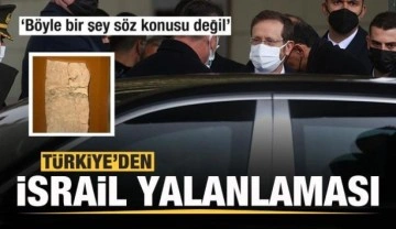 Türkiye'den 'İsrail' yalanlaması: Böyle bir şey söz konusu değil