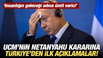 Uluslararası Ceza Mahkemesi'nin Netanyahu kararına Türkiye'den peş peşe mesaj!