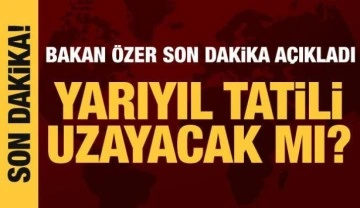 Yarıyıl tatili uzayacak mı? Bakan Özer'den son dakika açıklama