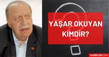 Yaşar Okuyan kimdir? Kaç yaşında, nereli, mesleği ne? Yaşar Okuyan'ın hayatı ve biyografisi!