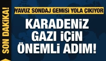 Yavuz Sondaj Gemisi, Karadeniz'e uğurlanıyor