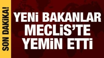 Yeni bakanlar Meclis'te yemin etti