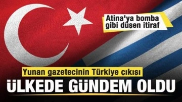 Yunan gazetecinin Türkiye çıkışı ülkede gündem oldu! Atina'ya bomba gibi düşen itiraf